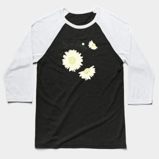 Be a Daisy Baseball T-Shirt